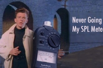 Never Going To Give Up My SPL Meter