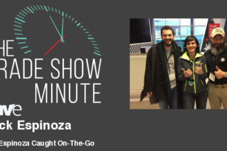 The Trade Show Minute — Episode 82: Chuck Espinoza Caught On-The-Go