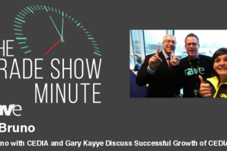 The Trade Show Minute — Episode 90: Vin Bruno with CEDIA and Gary Kayye Discuss Successful Growth of CEDIA within ISE