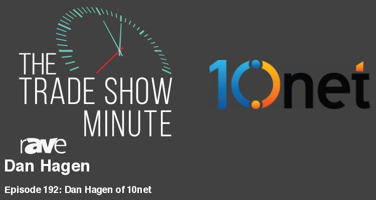 The Trade Show Minute — Episode 192: Dan Hagen of 10net