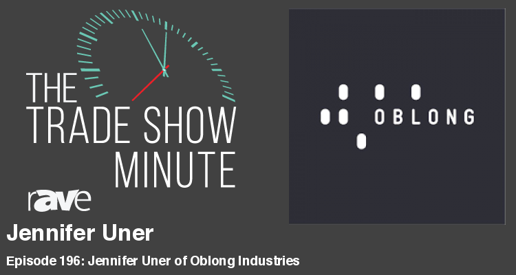 The Trade Show Minute — Episode 196: Jennifer Uner of Oblong Industries