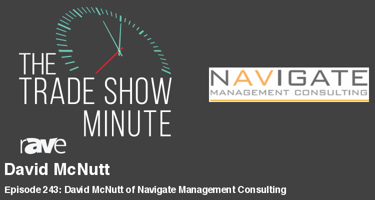 The Trade Show Minute — Episode 243: David McNutt of Navigate Management Consulting