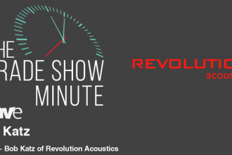 The Trade Show Minute: Episode 265 Bob Katz of Revolution Acoustics
