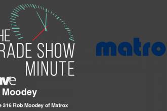 The Trade Show Minute: Episode 316 Rob Moodey of Matrox