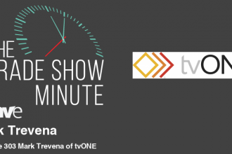 The Trade Show Minute: Episode 303 Mark Trevena of tvONE