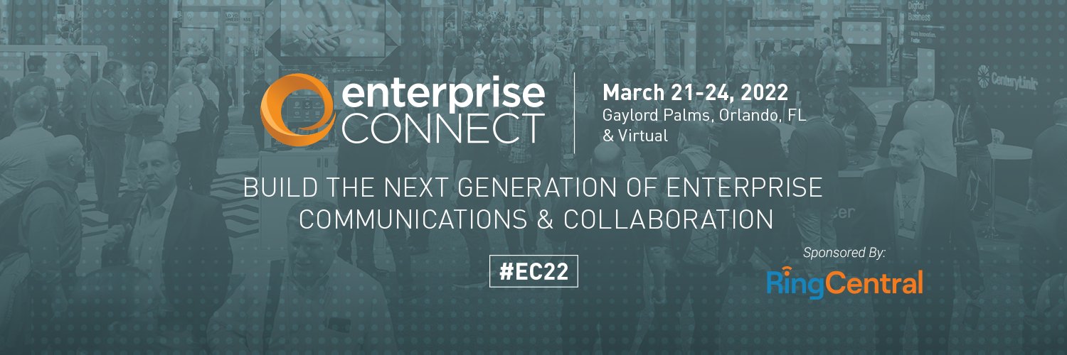 Enterprise Connect Highlights 2022 Enterprise Communications and