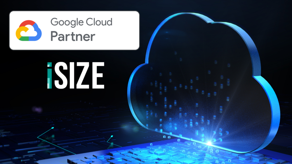 ISIZE Joins The Google Cloud Partner Advantage Programme – RAVe [PUBS]