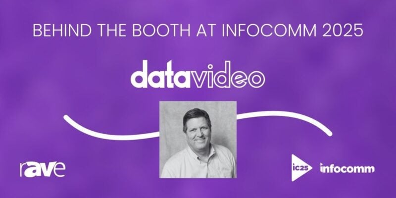 Behind the Booth at InfoComm 2025: An Interview With Datavideo’s Craig Moffat