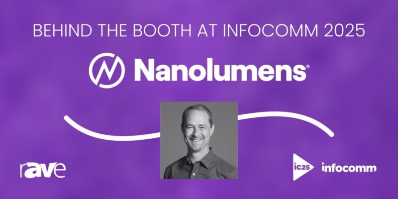 Behind the Booth at InfoComm 2025: An Interview With Nanolumens’ Kurt DeYoung