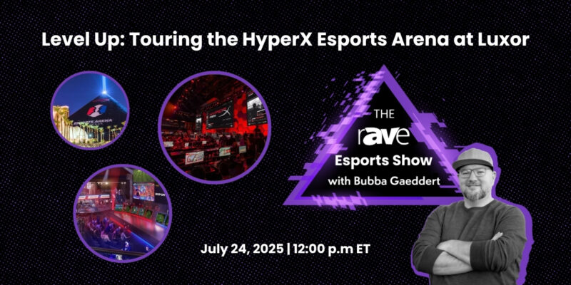 THE rAVe Esports Show — Season 2, Episode 5: Level Up: Touring the HyperX Esports Arena at Luxor