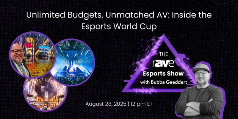 THE rAVe Esports Show — Season 2, Episode 7: Inside the Esports World Cup