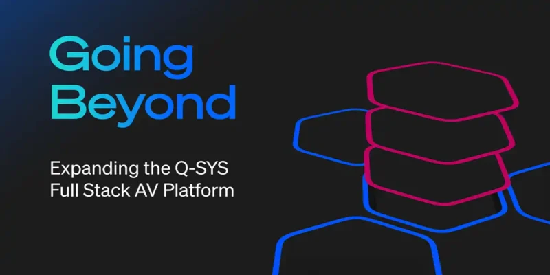 Q-SYS Expands Full Stack AV Platform with New Cameras, Audio I/O Models, and Software Updates