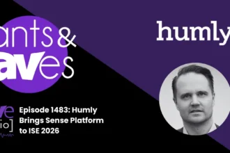 Rants & rAVes — Episode 1483: Humly Brings Sense Platform to ISE 2026
