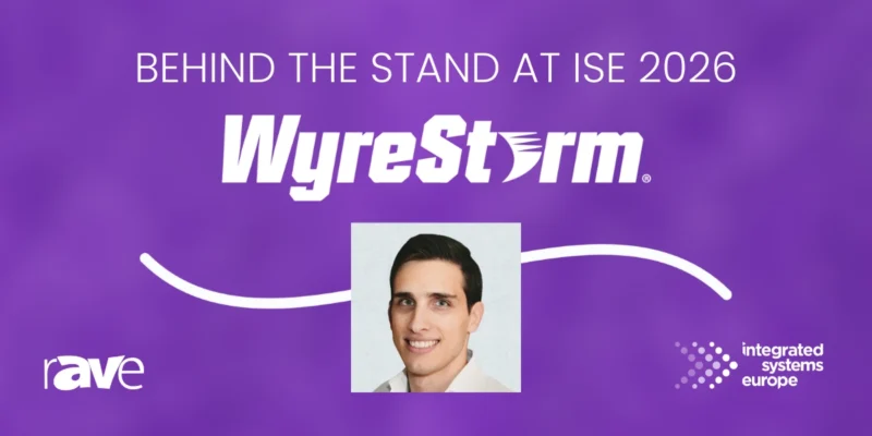 Behind the Stand at ISE 2026: An Interview With WyreStorm’s Zec Voislav