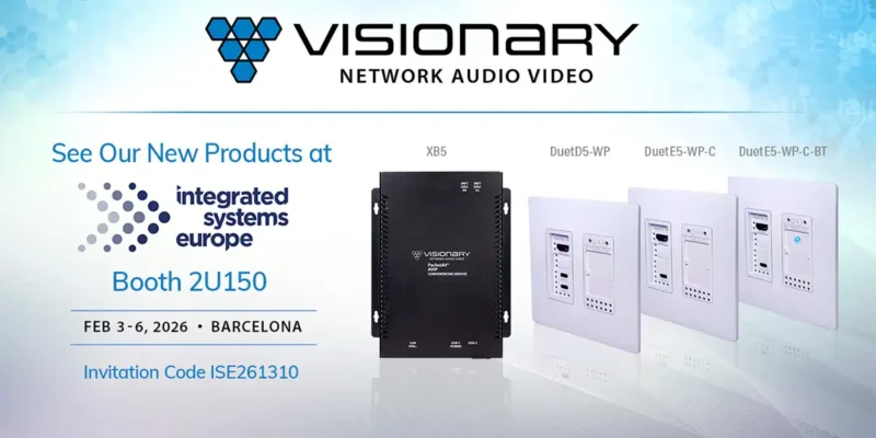 Visionary to Showcase AV-over-IP Conferencing, Wallplates and IPTV Solutions at ISE 2026