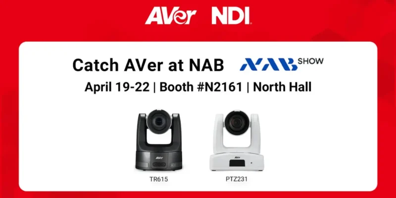 AVer to Showcase NDI-Enabled PTZ Cameras at NAB Show 2026