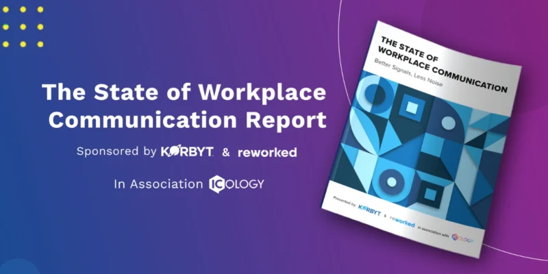 Korbyt Announces Results of Workplace Communication Study Conducted in Partnership with Reworked