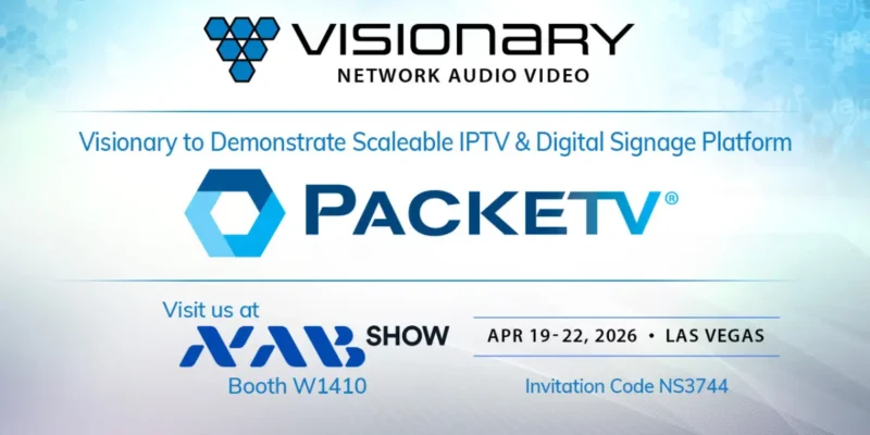 Visionary to Highlight PackeTV IPTV Platform at NAB Show 2026