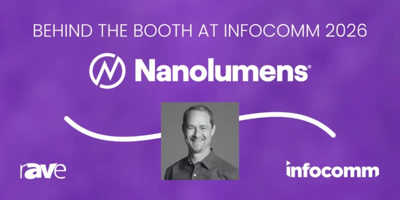 Behind the Booth at InfoComm 2026: An Interview With Nanolumens’ Kurt DeYoung