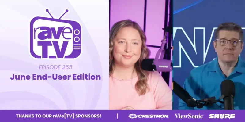 rAVe [TV] — Episode 265: June End-User Edition
