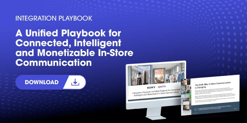 Download Sony and Spectrio’s Integration Playbook for Connected, Intelligent and Monetizable In-store Communication